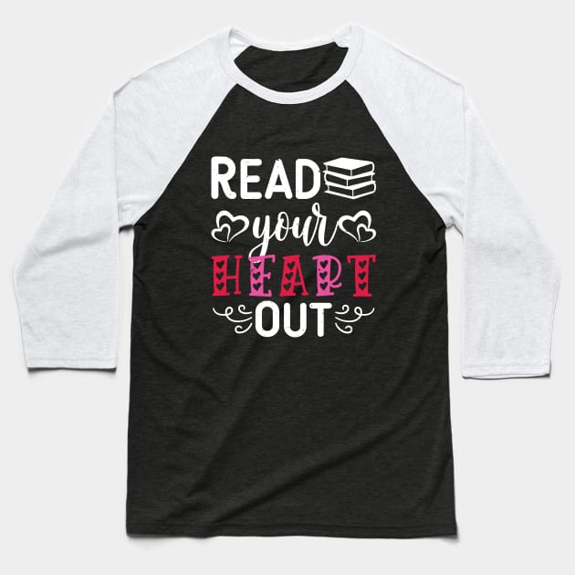 Read Your Heart Out - Funny Book Lovers Baseball T-Shirt by RiseInspired